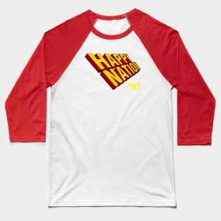 HAPPY NATION 97 Baseball T-Shirt